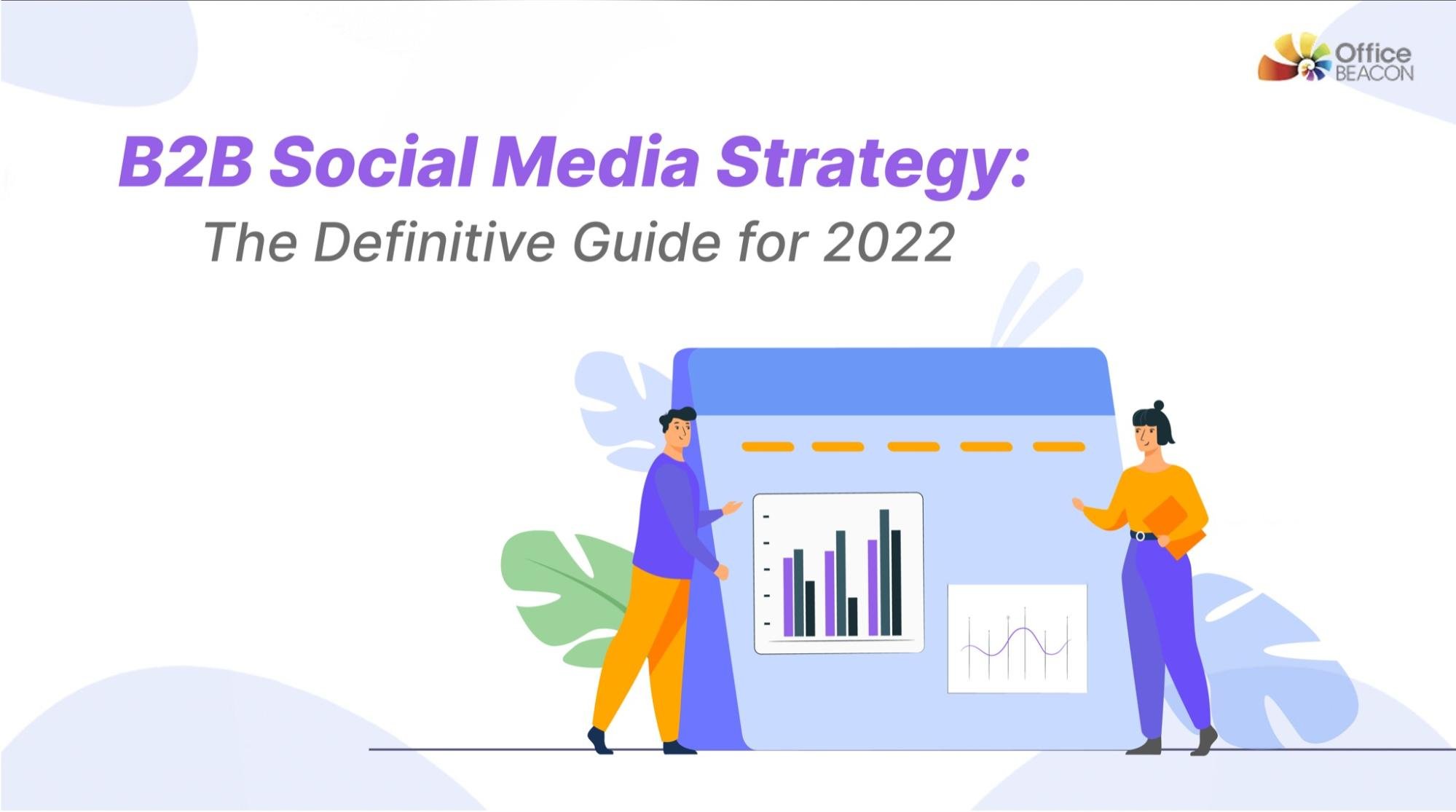B2B Social Media Strategy: The Definitive Guide for 2022