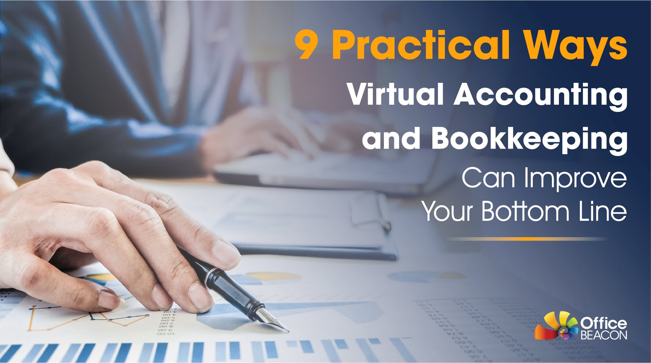 9 Practical Ways Virtual Accounting and Bookkeeping Can Improve Your Bottom Line