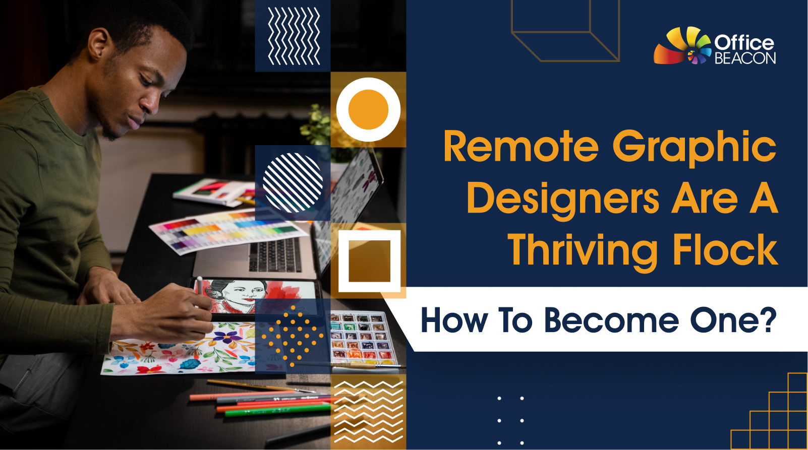 Remote Graphic Designers Are A Thriving Flock – How To Become One?